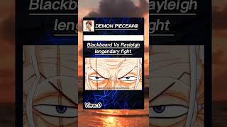 Blackbeard Vs Rayleighviral onepieceedit🥵 [upl. by Richarda882]