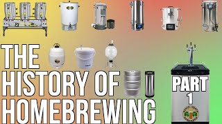 The History Of HomeBrewing Part 1 [upl. by Aneryc719]