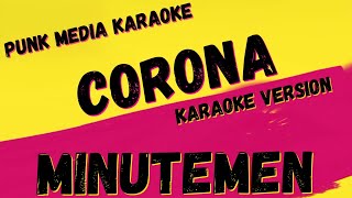 MINUTEMEN ✴ CORONA ✴ KARAOKE INSTRUMENTAL ✴ PMK [upl. by Anaicul]