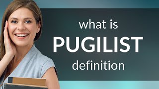 Pugilist • PUGILIST definition [upl. by Yro]