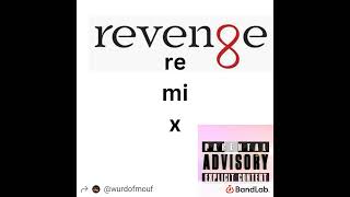 Revenge Remix [upl. by Boyce847]