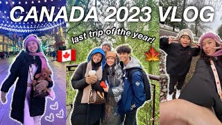 CANADA VLOG 2023 last trip of the year [upl. by Tterraj558]