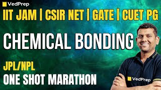 Chemical Bonding Marathon by Ved Sir  JPL Session  IIT JAM  CSIR NET  GATE  CUET PG [upl. by Chaddie726]