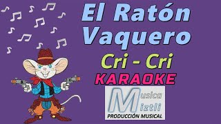 El Raton Vaquero  Karaoke  Cri  Cri Francisco Gabilondo Soler [upl. by Ytissac99]