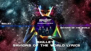 Skillet  Saviors Of the World Lyrics [upl. by Dino]