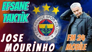 FM 24 MOBİLE Taktik JOSE MOURİNHO Efsane MENAJER EFSANE Taktik FM 24 Mobile Best Tactics [upl. by Cyrillus944]