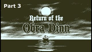 Part 3 Return of the Obra Dinn Blind Playthrough Full Stream [upl. by Arriaes]