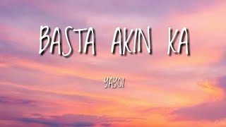 Yayoi  Basta Akin Ka Lyrics ft erjo amp JDK [upl. by Aihsenrad713]