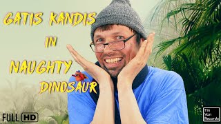 Naughty Dinosaur  Gatis Kandis [upl. by Eckblad]