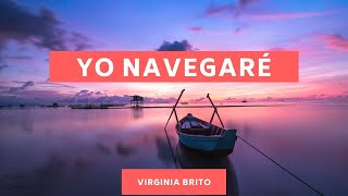 Yo navegaré  Virginia Brito Letra [upl. by Rafat466]