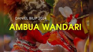 DANIEL BILIP AMBUA WANDARI 2024 [upl. by Ferd]