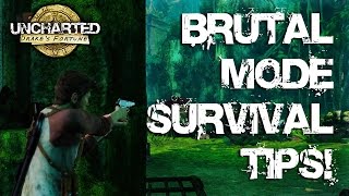 Uncharted Drakes Fortune Brutal Mode 5 Tips and Tricks to help you Survive [upl. by Constantino322]