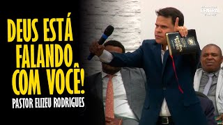 PASTOR ELIZEU RODRIGUES DEUS ESTÃ FALANDO COM VOCÃŠ  PREGAÃ‡ÃƒO ANGELICAL [upl. by Leena812]