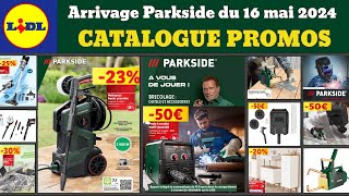 catalogue LIDL Parkside du 16 mai ✅ arrivage bricolage Parkside Performance🔥 Promo Deals SilverCrest [upl. by Pradeep]