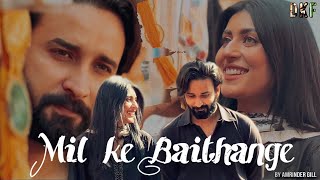 Mil Ke Baithange  Amrinder Gill  Dastan khan  Zara Mughal  Fan Video [upl. by Ellener]