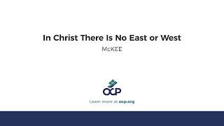 In Christ There Is No East or West McKEE [upl. by Bushweller716]