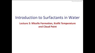 Lecture 19 Micelle Formation Kraftt Temperature and Cloud Point [upl. by Jary]