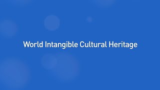 What does intangible cultural heritage mean to the world [upl. by Howie]