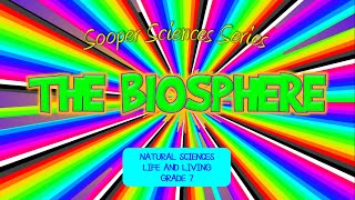 THE BIOSPHERE NATURAL SCIENCES GRADE 7 [upl. by Anikehs]