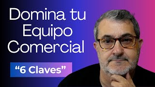 🚩 Autoliderazgo Guía para LIDERAR a tu Equipo Comercial 6 claves [upl. by Namwen]