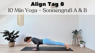 Align • Tag 8 🦋 10 MIN MORGENYOGA  Sonnengruß A amp B mit Warmup und Stretch [upl. by Rolan230]