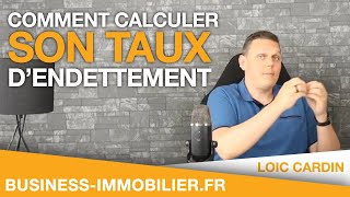 Comment calculer son taux dendettement  — 3 exemples [upl. by Ahtibbat686]