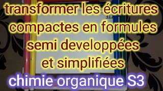 transformer les écriturs compactes en formules semi developpées et simplifiées [upl. by Nixon]