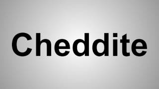 How To Pronounce Cheddite [upl. by Hardner]