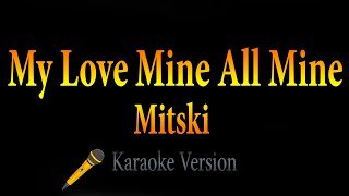 Mitski  My Love Mine All Mine Karaoke [upl. by Drue268]