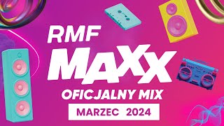 RMF MAXX Hity Na MAXXa  Oficjalny Mix RMF MAXX  Marzec 2024 [upl. by Jerrome]