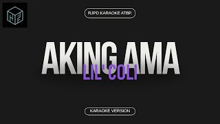 Aking Ama  Lil Coli Karaoke Version by RJPD [upl. by Daryle]