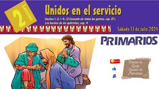 📖 Lección 2 Primarios 👨‍👩‍👧‍👦 quotUnidos en el servicioquot 🤿📰✨ 3er Trim 2024 ETLL [upl. by Eriha]