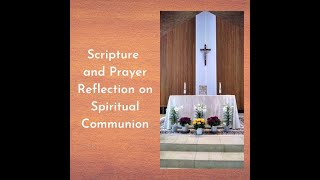 Spiritual Communion Scripture and Prayer [upl. by Glaab376]