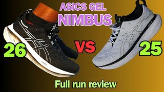 Asics Gel Nimbus 26 vs 25 full run review asicsrunning nimbus26 bestrunningshoes asicsgel [upl. by Wadsworth441]