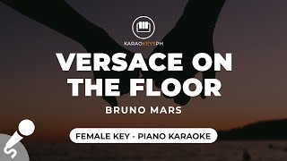 Versace On The Floor  Bruno Mars Female Key  Piano Karaoke [upl. by Lyrpa188]