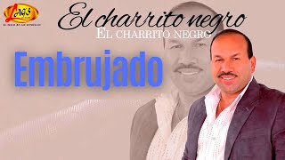 El Charrito Negro  Embrujado  Música Popular Colombiana [upl. by Suilenroc]