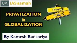 Privatization Globalization  Lecture 7  Economy for UPSC  By KAMESH BANSORIYA  IASnamah [upl. by Barde]