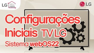 Configurações Iniciais da TV LG Guia Passo a Passo [upl. by Awra]