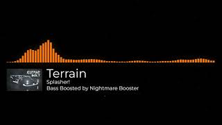 Splasher  Terrain Bass Boosted [upl. by Assiran]