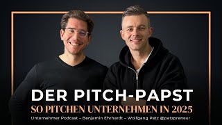 Wie pitchen Unternehmen in 2025  Benjamin Ehrhardt von Pitch Experts [upl. by Anilrac512]