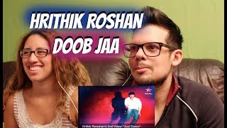 Hrithik Roshan Doob Jaa REACTION [upl. by Glantz]