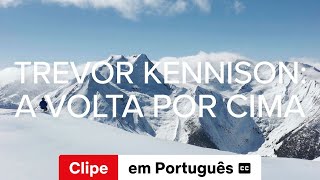 Trevor Kennison A Volta por Cima Clipe legendado  Trailer em Português  Netflix [upl. by Neleh176]