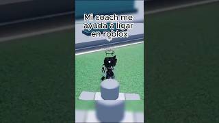 Mi Coach me ayuda a ligar en Roblox [upl. by Kawasaki]