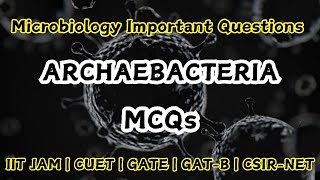 ARCHAEBACTERIA important MCQs  MICROBIOLOGY IMPORTANT QUESTIONS for IITJAM GATE CUET GATB [upl. by Patsis]