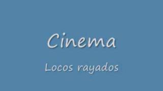 Cinema  Locos Rayados HQ Audio [upl. by Whang681]