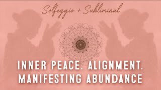 66min Subliminal  Solfeggio for Inner Peace Alignment amp Abundance [upl. by Hairahs190]