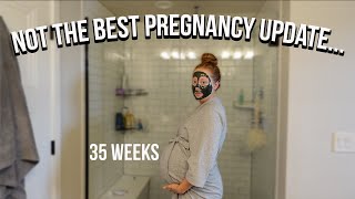 Discouraging pregnancy update 35 weeks pregnant [upl. by Niu]