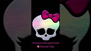 iloveyoumore goodheart 💖 monsterhigh [upl. by Immas]