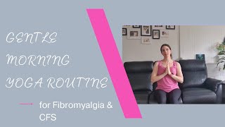 Morning yoga for fibromyalgia amp chronic fatigue syndrome [upl. by Donough186]