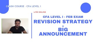 CFA Level I  FebExam  Revision Strategy  Big Announcement [upl. by Itnava]